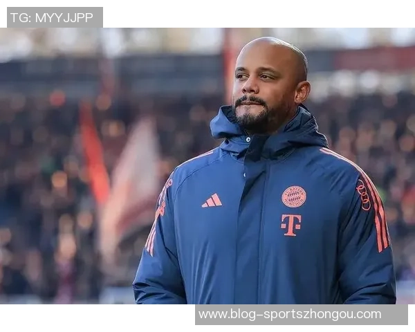 孔帕尼与拜仁的完美结合源于家族传承的坚韧精神